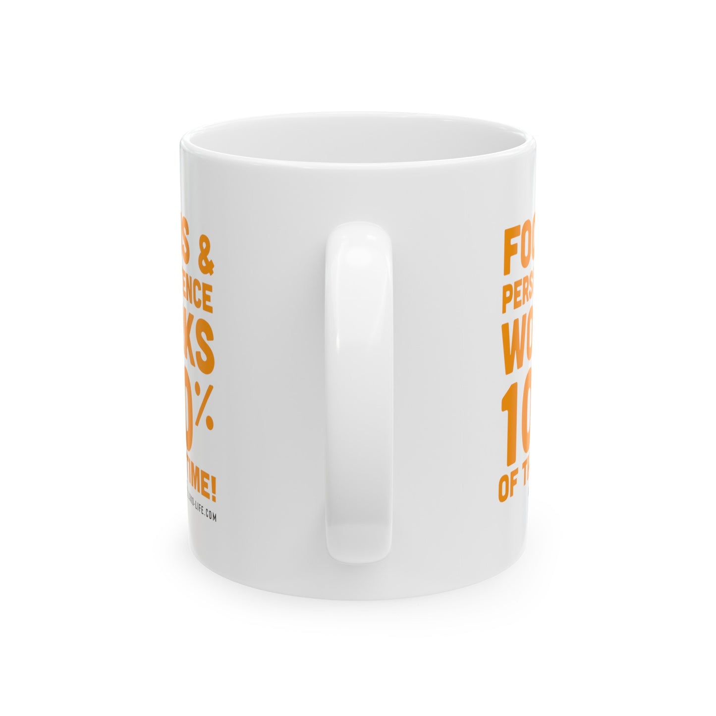 Luxo-Life Focus & Persistence works 100% of the time! Ceramic Mug, (11oz, 15oz)