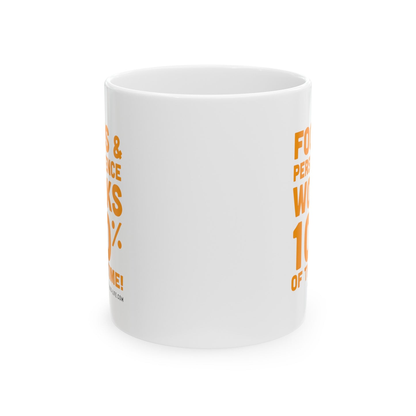 Luxo-Life Focus & Persistence works 100% of the time! Ceramic Mug, (11oz, 15oz)