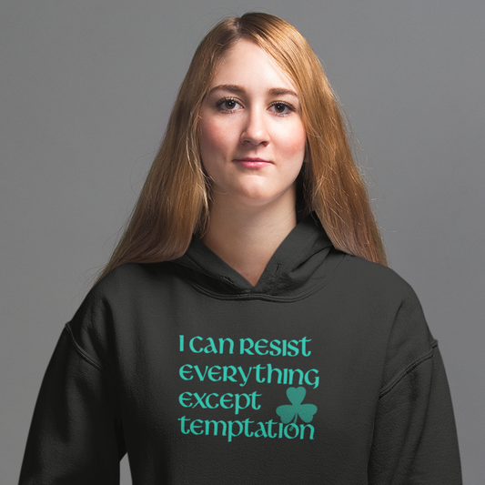 Funny Irish Hoodie - I can resist everything except temptation