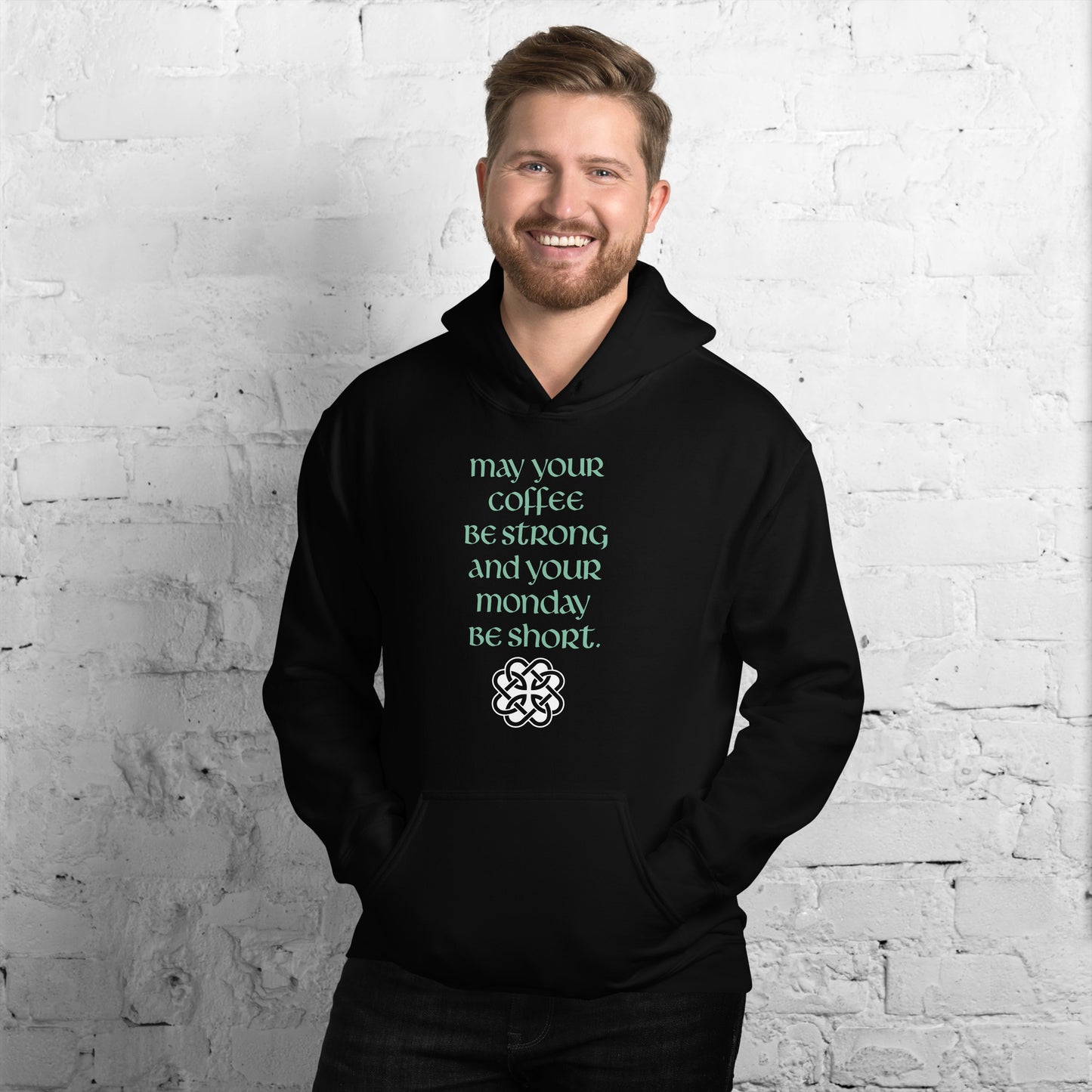 Funny Irish Hoodie - May your coffee be strong and your Monday be short