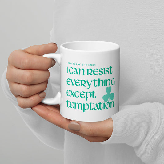 Funny Irish Mug - I can resist everything except temptation