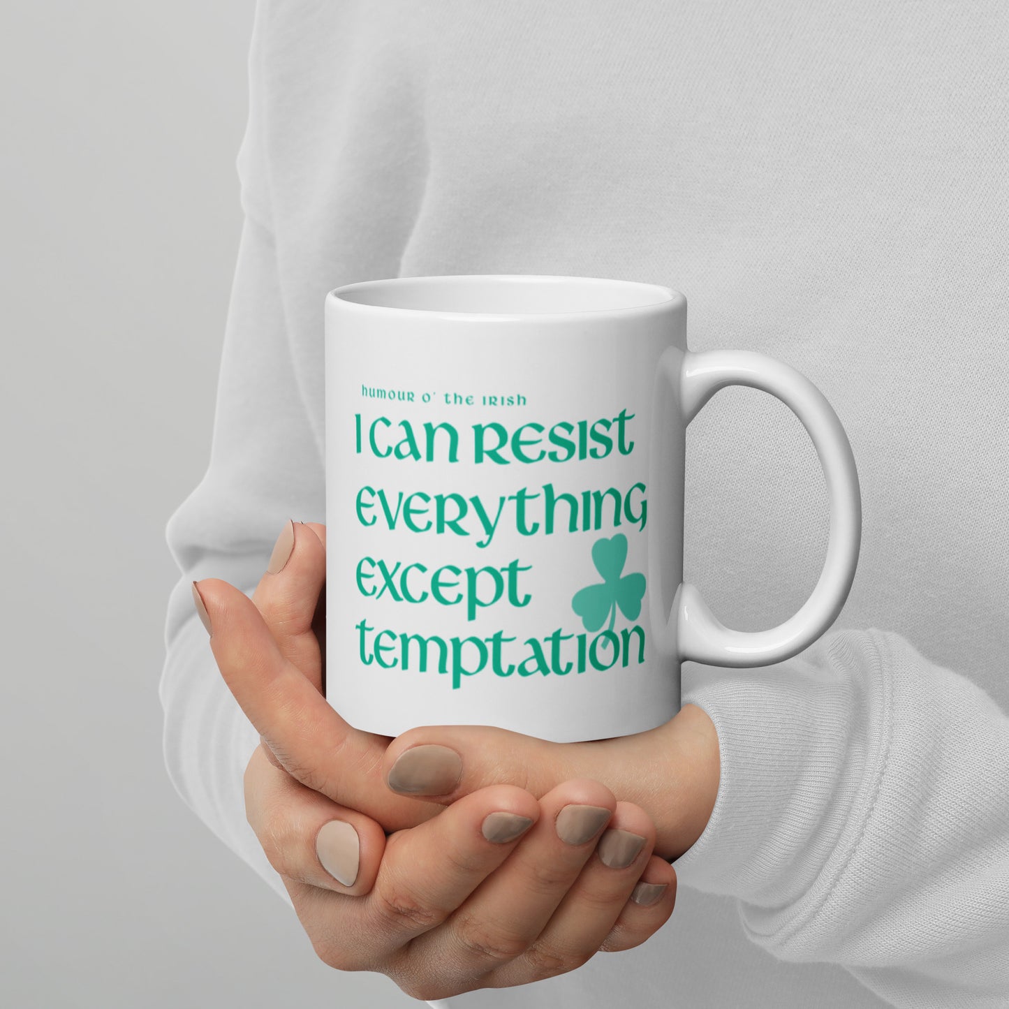 Funny Irish Mug - I can resist everything except temptation