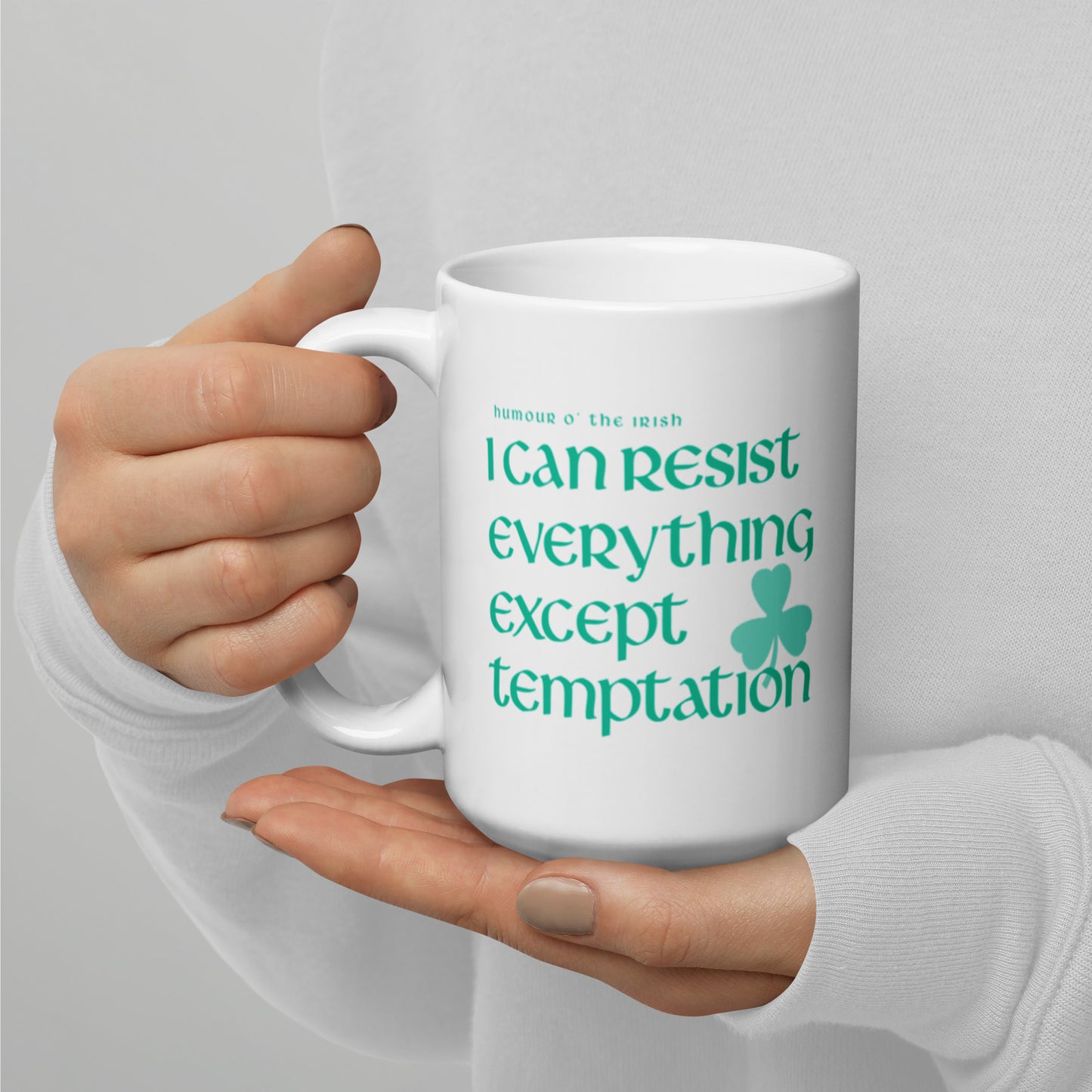 Funny Irish Mug - I can resist everything except temptation