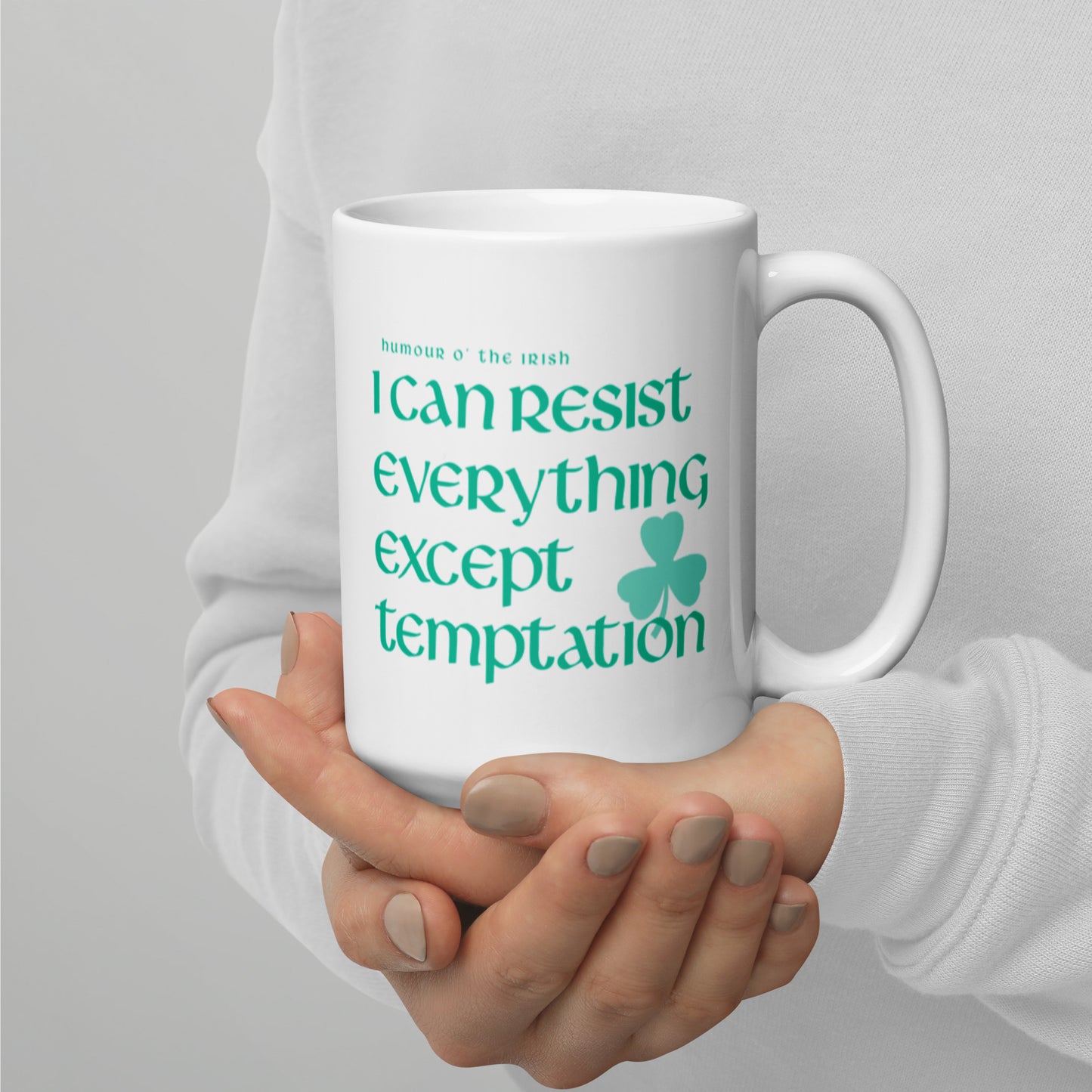 Funny Irish Mug - I can resist everything except temptation